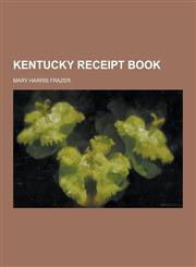 Kentucky Receipt Book,1230315470,9781230315478