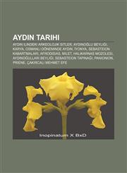 Aydın tarihi Aydın ilindeki arkeolojik sitler, Aydınoğlu Beyliği, Karya, Osmanlı döneminde Aydın, İyonya, Sebasteion Kabartmaları, Afrodisias,1232920630,9781232920632