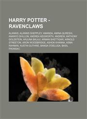 Harry Potter - Ravenclaws Alannis, Alannis Sheppley, Amanda, Amina Qureshi, Ananyo Dhillon, Andrea Kegworth, Andrew, Anthony Goldstein, Arjuna Balaji, Arman Shettigar, Arnold Streeton, Aron Woodbridge, Ashok Khanna, Asma Rahman, Austin Guthrie, Banga O'D,1234672723,9781234672720