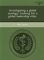 Investigating a global axiology Looking for a global leadership ethic.,1248995864,9781248995860