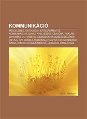 Kommunikacio Megjelenes, Ontologia, Er Szakmentes Kommunikacio, Q-Kod, Nyelveszet, Cenzura, Reklam, Johannes Gutenberg,1232885959,9781232885955