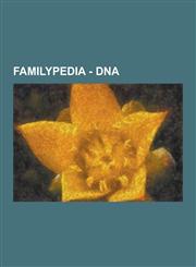 Familypedia - DNA DNA Projects, DNA Replication, DNA Templates, Genetic Genealogy, Human Haplogroups, Repetitive DNA Sequences, Ydna, 10,1230856889,9781230856889