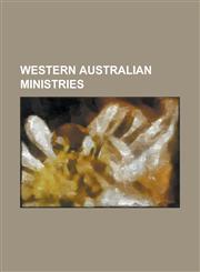 Western Australian Ministries Court Ministry, Court-Cowan Ministry, Carpenter Ministry, Burke Ministry, Lawrence Ministry, Dowding Ministry,1155759672,9781155759678