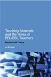 Teaching Materials and the Roles of EFL/ESL Teachers Practice and Theory 1st Edition,1441190600,9781441190604
