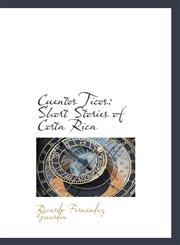 Cuentos Ticos Short Stories of Costa Rica,1110054912,9781110054916
