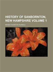 History of Sanbornton, New Hampshire Volume 1,1152954938,9781152954939