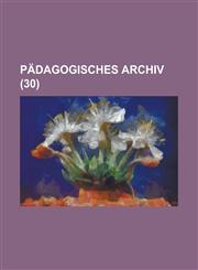Padagogisches Archiv (30),1234607573,9781234607579