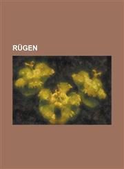 Rugen Battle of Jasmund (1864), Battle of Warksow, Bergen Auf Rugen (Amt), Bergen Auf Rugen Abbey, Bergen Auf Rugen-Lauterba,1230775706,9781230775708
