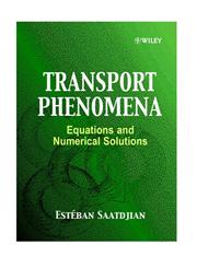 Transport Phenomena Equations and Numerical Solutions 1st Edition,0471622303,9780471622307