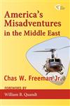 America's Misadventures in the Middle East,1935982044,9781935982043