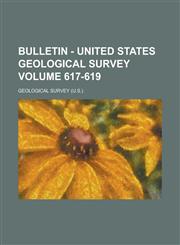 Bulletin - United States Geological Survey Volume 617-619,1236851560,9781236851567