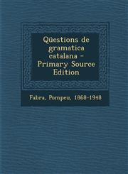 Questions de Gramatica Catalana - Primary Source Edition,1293461083,9781293461082