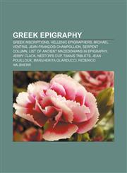 Greek epigraphy Greek inscriptions, Hellenic epigraphers, Michael Ventris, Jean-François Champollion, Serpent Column,1158155646,9781158155644