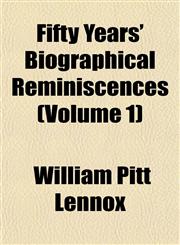 Fifty Years' Biographical Reminiscences (Volume 1),1152465007,9781152465008
