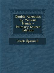 Double Acrostics by Various Hands,1289714924,9781289714925