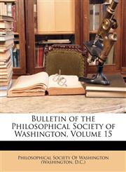 Bulletin of the Philosophical Society of Washington, Volume 15,114921564X,9781149215647