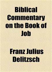 Biblical Commentary on the Book of Job,1154637514,9781154637519