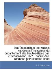 Etat économique des vallées vaudoises françaises du département des Hautes-Alpes par R. Schatzmann,,111589580X,9781115895804