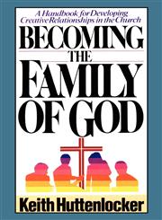 Becoming The Family of God,1604162457,9781604162455