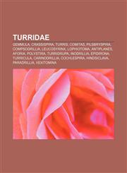 Turridae Gemmula, Crassispira, Turris, Comitas, Pilsbryspira, Compsodrillia, Leucosyrinx, Lophiotoma, Antiplanes, Aforia, Polystira,1233898361,9781233898367