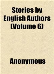 Stories by English Authors (Volume 6),1152483021,9781152483026