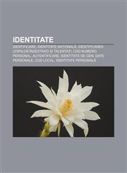 Identitate Identificare, Identitate națională, Identificarea copiilor înzestrați și talentați, Cod numeric personal, Autentificare,1232951579,9781232951575