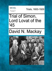Trial of Simon, Lord Lovat of the '45,1275534783,9781275534780