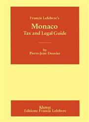 Francis Lefebvre's Monaco Tax and Legal Guide,9065445951,9789065445957