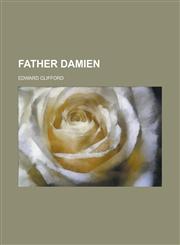 FATHER DAMIEN,1234312476,9781234312473