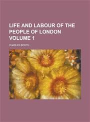Life and Labour of the People of London Volume 1,1231922605,9781231922606