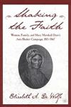 Shaking the Faith Women, Family, and Mary Marshall Dyer's Anti-Shaker Campaign, 1815-1867,0312295030,9780312295035