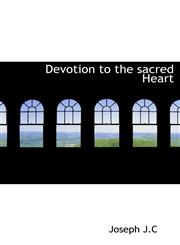 Devotion to the sacred Heart,1140206826,9781140206828