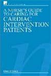 A Nurse's Guide to Caring for Cardiac Intervention Patients (Wiley Series in Nursing),0470019956,9780470019955