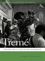 Tremé Race and Place in a New Orleans Neighborhood,0820335940,9780820335940