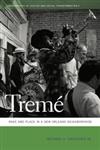 Tremé Race and Place in a New Orleans Neighborhood,0820335940,9780820335940