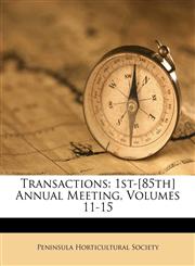 Transactions 1st-[85th] Annual Meeting, Volumes 11-15,1248768043,9781248768044