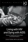 Living with HIV and Dying with AIDS Diversity, Inequality and Human Rights in the Global Pandemic,140943110X,9781409431107