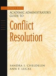 The Jossey-Bass Academic Administrator's Guide to Conflict Resolution,0787960535,9780787960537