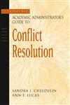 The Jossey-Bass Academic Administrator's Guide to Conflict Resolution,0787960535,9780787960537