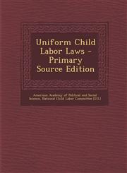 Uniform Child Labor Laws - Primary Source Edition,129416399X,9781294163992