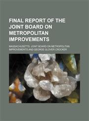 Final Report of the Joint Board on Metropolitan Improvements,1150873191,9781150873195