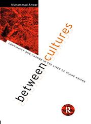 Between Cultures Continuity and Change in the Lives of Young Asians,0415046483,9780415046480