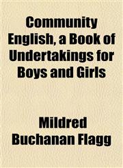 Community English, a Book of Undertakings for Boys and Girls,1151991333,9781151991331