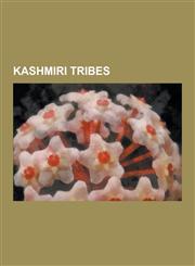 Kashmiri Tribes Gurjar, Jarral, Ethnic Groups of Azad Kashmir, Dogra, Bhat, Khakha, Sudhan, Mangral, Dhar, Kashmiri Muslim Tribes from,1230575472,9781230575476