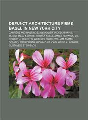 Defunct architecture firms based in New York City Carrère and Hastings, Alexander Jackson Davis, McKim, Mead & White, Patrick Keely,1233081365,9781233081363