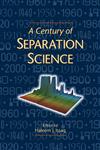 A Century of Separation Science,0824705769,9780824705763