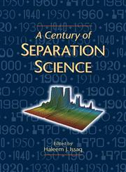 A Century of Separation Science,0824705769,9780824705763