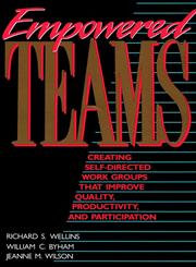 Empowered Teams Creating Self-Directed Work Groups that Improve Quality, Productivity, and Participation,1555425542,9781555425548