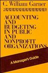 Accounting and Budgeting in Public and Nonprofit Organizations A Manager's Guide 1st Edition,1555423361,9781555423360