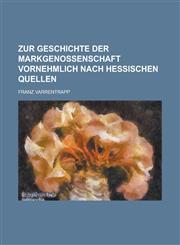 Zur Geschichte Der Markgenossenschaft Vornehmlich Nach Hessischen Quellen,1459014006,9781459014008